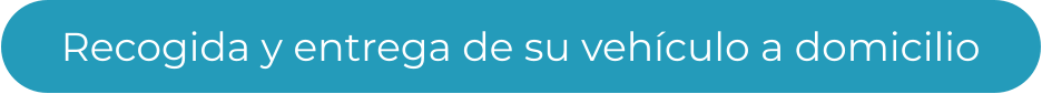 Recogida y entrega de su vehículo a domicilio